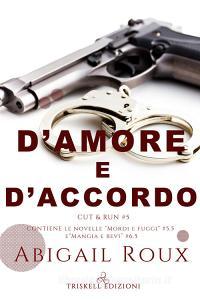 Libro Ebook D'amore e d'accordo di Abigail Roux di Triskell Edizioni