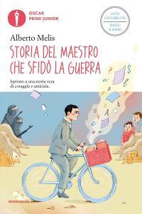 Ebook Storia del maestro che sfidò la guerra di Melis Alberto edito da Mondadori