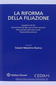 La riforma della filiazione. Uguaglianza dei figli. Riconoscimento del figlio nato fuori del matrimonio. Nuova disciplina delle azioni di stato....pdf