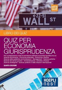 Economia giurisprudenza. Libro dei quiz. Per la preparazione ai test di ammissione dellarea economico-giuridica.pdf