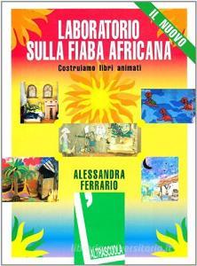 Il nuovo laboratorio sulla fiaba africana. Costruiamo libri animati.pdf