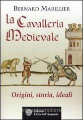 La cavalleria medievale. Origini, storia, ideali.pdf