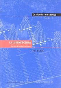 La luminescenza. Elementi di fotofisica molecolare.pdf