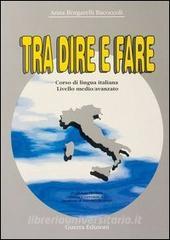 Tra dire e fare. Corso di lingua italiana. Livello medio/avanzato.pdf