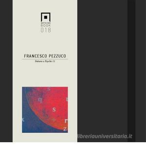 Francesco Pezzuco. Natura e Psyche 11. Ediz. italiana e inglese.pdf