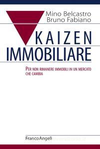 Kaizen immobiliare. Per non rimanere immobili in un mercato che cambia.pdf