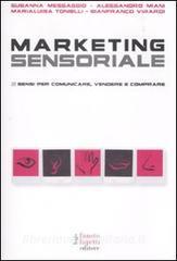 Marketing sensoriale. 5 sensi per comunicare, vendere e comprare.pdf
