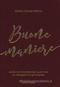 Buone maniere. Guida contemporanea allo stile, per distinguersi in ogni occasione.pdf