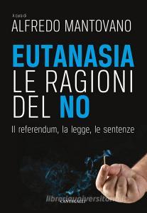 Ebook Eutanasia. Le ragioni del no di Alfredo Mantovano edito da Edizioni Cantagalli