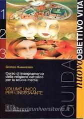 Nuovo Obiettivo Vita. Corso di insegnamento della religione cattolica per la Scuola media. Guida per linsegnante.pdf