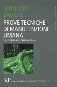 Prove tecniche di manutenzione umana. Sul futuro del Cristianesimo.pdf