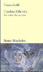 L ombra della vita. Psicoanalisi della depressione.pdf