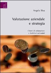Valutazione aziendale e strategia. Criteri di valutazione e decisioni aziendali.pdf