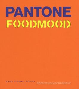 Pantone foodmood. Ediz. inglese.pdf