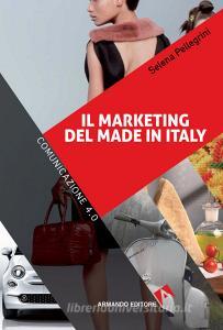 Ebook Il marketing del made in Italy di Pellegrini Selena edito da Armando Editore