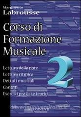 Corso di formazione musicale. Lettura delle note, lettura ritmica, dettati musicali, cantati, esercizi pratici e teorici vol.2.pdf