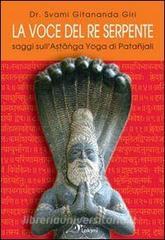 La voce del re serpente. Saggi sullAstanga yoga di Patanjali. Ediz. multilingue.pdf