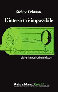 Libro Ebook L'intervista è impossibile di Stefano Cristante di Musicaos Editore