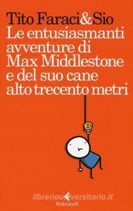 Le entusiasmanti avventure di Max Middlestone e del suo cane alto trecento metri.pdf