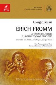 Erich Fromm. La visione del mondo e linterpretazione delluomo.pdf