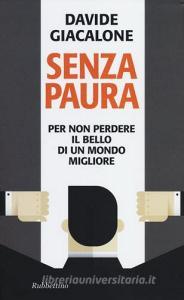Senza paura. Per non perdere il bello di un mondo migliore.pdf
