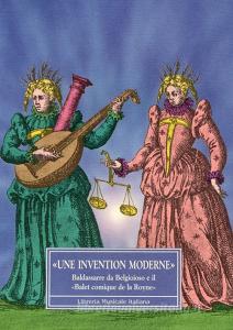 Invention moderne. Baldassarre da Belgioioso e il Balet comique de la royne (Une).pdf
