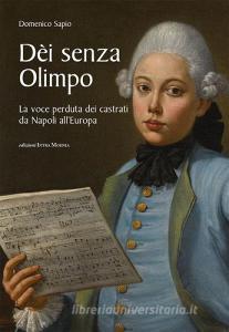 Dèi senza Olimpo. La voce perduta dei castrati da Napoli allEuropa.pdf
