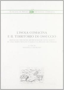 L isola Comacina e il territorio di Ossuccio. Cronache e ricerche archeologiche negli scritti di Luigi Mario Belloni e Mariuccia Belloni Zecchinelli.pdf
