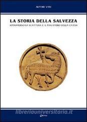 La storia della salvezza. Attraverso la Scrittura e il magistero della Chiesa.pdf