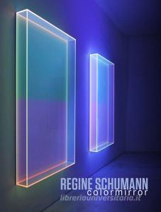 Regine Schumann. Colormirror. Ediz. italiana e inglese.pdf