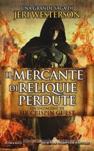 Il mercante di reliquie perdute. Unindagine di Sir Crispin Guest vol.7.pdf
