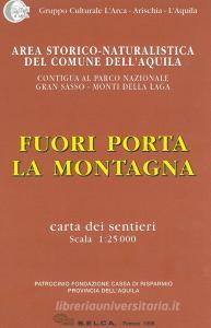 Fuori porta la montagna. Area storico-naturalistica del Comune dellAquila contigua al Parco nazionale del Gran Sasso - Monti della Laga. Carta dei sentieri 1:25.000.pdf