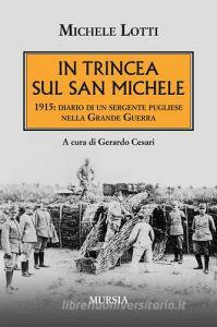 In trincea sul San Michele. 1915: diario di un sergente pugliese nella grande guerra.pdf