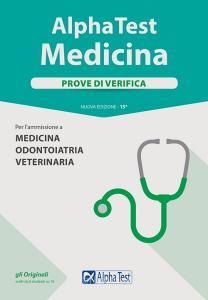 Alpha Test. Medicina. Prove di verifica. Per lammissione a medicina, odontoiatria, veterinaria.pdf
