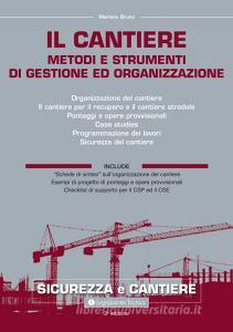 Il cantiere. Metodi e strumenti di gestione e organizzazione.pdf