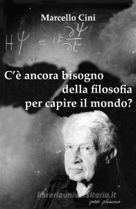 Cè ancora bisogno della filosofia per capire il mondo?.pdf