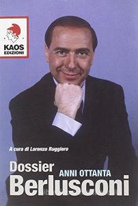 Dossier Berlusconi. Anni Ottanta.pdf