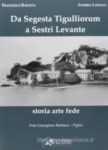 Da Segesta Tigulliorum a Sestri Levante. Storia, arte, fede. Ediz. illustrata.pdf