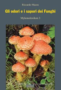 Gli odori e i sapori dei funghi. Ediz. illustrata.pdf