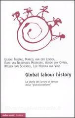 Global labour history. La storia del lavoro al tempo della «globalizzazione».pdf