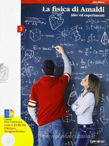 La fisica di Amaldi. Idee ed esperimenti. Con espansione online. Per le Scuole superiori vol.3