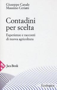 Contadini per scelta. Esperienze e racconti di nuova agricoltura.pdf