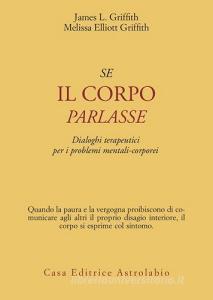Se il corpo parlasse. Dialoghi terapeutici per i problemi mentali-corporei.pdf