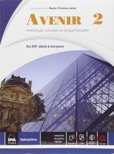 Avenir. Anthologie culturelle de langue français. Per le Scuole superiori. Con e-book. Con espansione online vol.2.pdf