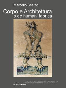 Corpo e architettura o de humani fabrica. Ediz. a colori.pdf