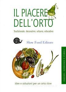 Il piacere dellorto. Tradizionale, decorativo, urbano, educativo.pdf