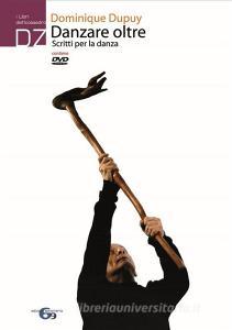 Danzare oltre. Scritti per la danza. Con DVD retedem.it Image