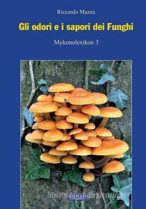 Gli odori e i sapori dei funghi. Ediz. illustrata.pdf