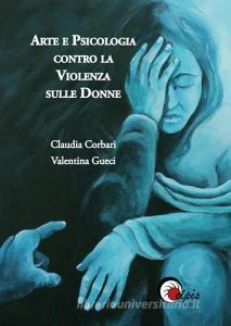 Arte e psicologia contro la violenza sulle donne. Ediz. illustrata.pdf
