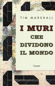 I muri che dividono il mondo I muri che dividono il mondo
